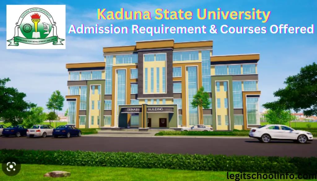 KASU Admission Requirement And Courses Offered 2023