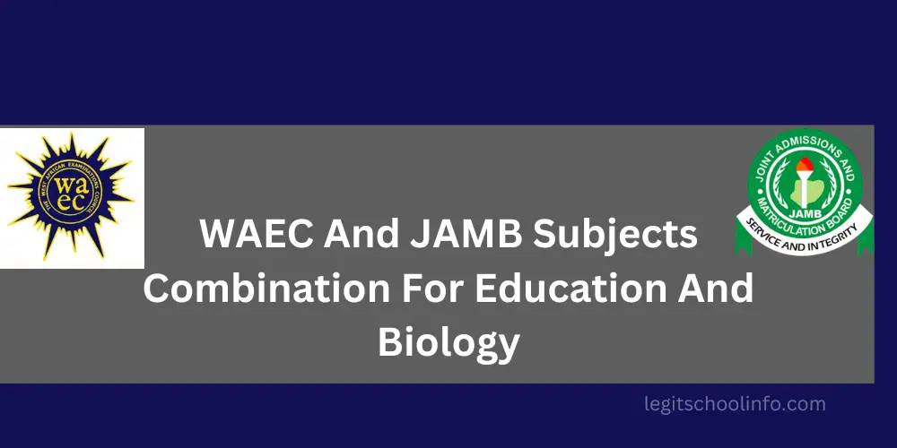 2024 WAEC And JAMB Subjects Combination For Education And Biology   310 1 